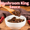 Mushroom King Sauce Versatile Asian Condiment Savory Flavor Perfect Spicy Mushroom Paste for Restaurant Bulk Supply